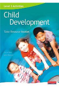 Level 3 Activities for Child Development: Tutor Resource Booklet