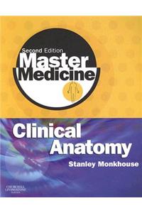 Master Medicine: Clinical Anatomy