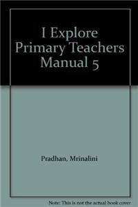I Explore Primary Teacher's Manual 5