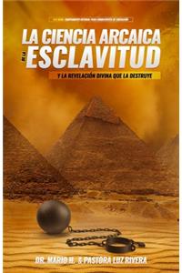 La Ciencia Arcaica de la Esclavitud