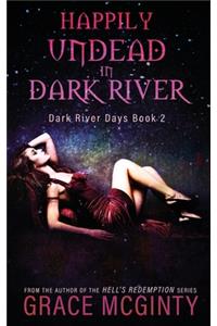 Happily Undead In Dark River