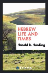 Hebrew Life and Times