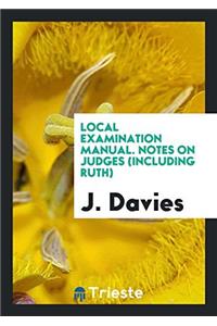 Local Examination Manual. Notes on Judges (Including Ruth)