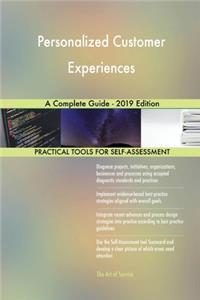 Personalized Customer Experiences A Complete Guide - 2019 Edition