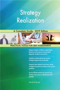 Strategy Realization A Complete Guide - 2019 Edition