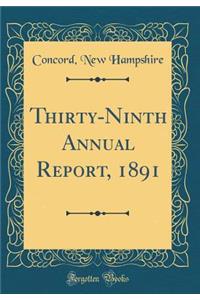 Thirty-Ninth Annual Report, 1891 (Classic Reprint)