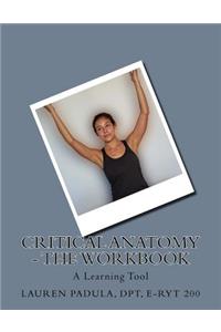 Critical Anatomy - The Workbook: A Learning Tool