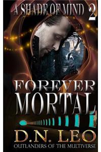 Forever Mortal