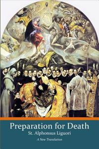 Preparations for Death: Considerations on the Eternal Maxims: Death, Judgment, Helll and Heaven