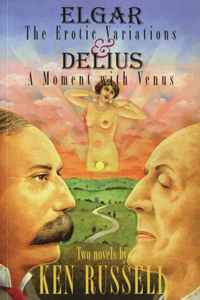 Elgar: The Erotic Variations / Delius: A Moment with Venus