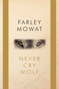 Never Cry Wolf: Penguin Modern Classics Edition