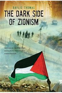 Dark Side of Zionism: The Quest for Security Through Dominance