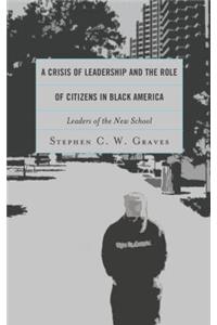 A Crisis of Leadership and the Role of Citizens in Black America