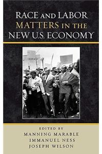Race and Labor Matters in the New U.S. Economy