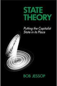 State Theory - Putting the Capitalist State in its  Place