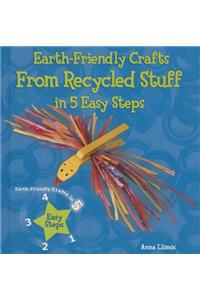 Earth-Friendly Crafts from Recycled Stuff in 5 Easy Steps