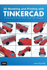 3D Modeling and Printing with Tinkercad