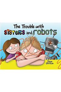 The Trouble With Sisters and Robots