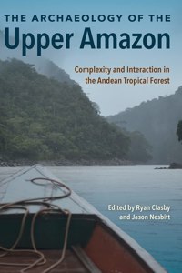 The Archaeology of the Upper Amazon