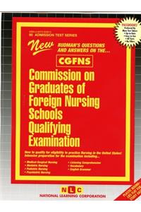 Commission on Graduates of Foreign Nursing Schools Qualifying Examination (Cgfns)