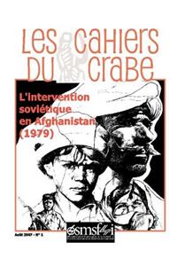 L'Intervention Sovietique En Afghanistan (1979) - Les Cahiers Du Crabe