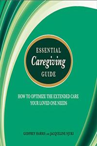 Essential Caregiving Guide