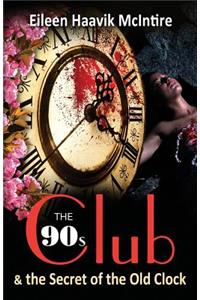 90s Club & the Secret of the Old Clock