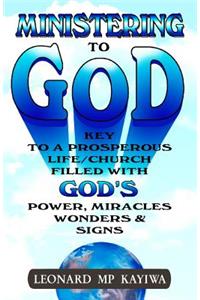Ministering to God Key to a Prosperous Life/Church Filled with God's Power, ...: Ministering to God