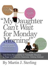 My Daughter Can't Wait For Monday Morning