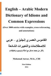 English -Arabic Modern Dictionary of Idioms and Common Expressions