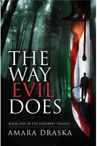 The Way Evil Does