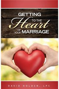 Getting to the Heart of Your Marriage
