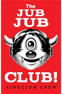 The Jub Jub Club!