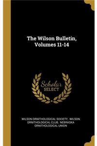 The Wilson Bulletin, Volumes 11-14