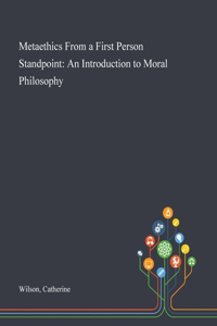 Metaethics From a First Person Standpoint