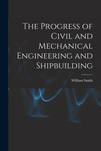 Progress of Civil and Mechanical Engineering and Shipbuilding