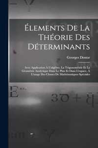 Élements De La Théorie Des Déterminants