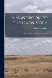 Handbook to the Carnivora