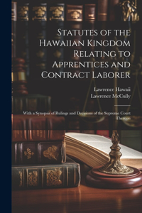 Statutes of the Hawaiian Kingdom Relating to Apprentices and Contract Laborer