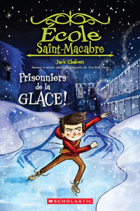 École Saint-Macabre: N˚ 5 - Prisonniers de la Glace!