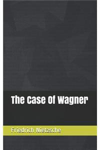 The Case Of Wagner