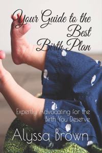 Your Guide to the Best Birth Plan