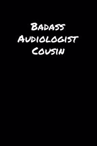 Badass Audiologist Cousin