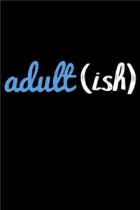 Adult (ish)