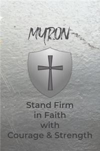 Myron Stand Firm in Faith with Courage & Strength