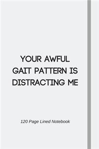 Your Awful Gait Pattern Is Distracting Me