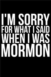 I'm Sorry for What I Said When I Was Mormon