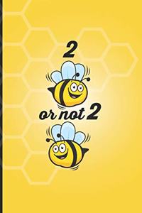 2 bee or not 2 bee