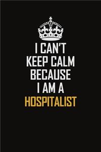 I Can't Keep Calm Because I Am A Hospitalist