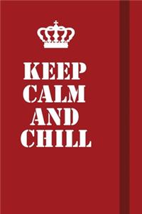 Keep Calm And Chill
